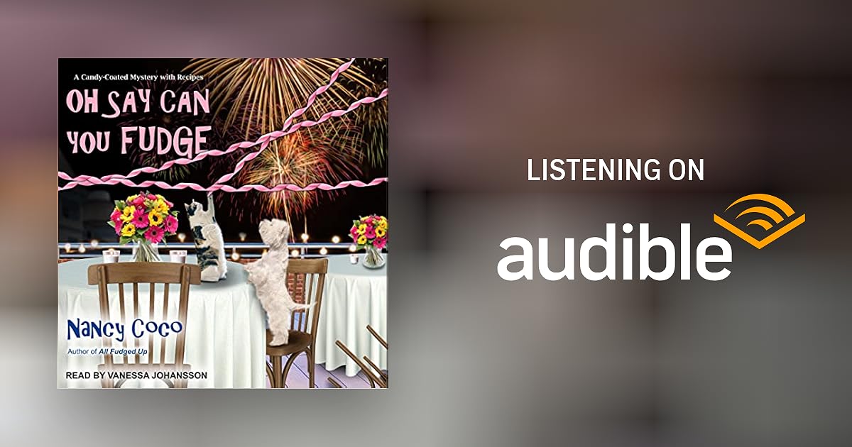 Oh Say Can You Fudge by Nancy Coco Audiobook